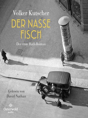 cover image of Der nasse Fisch (Die Gereon-Rath-Romane 1)